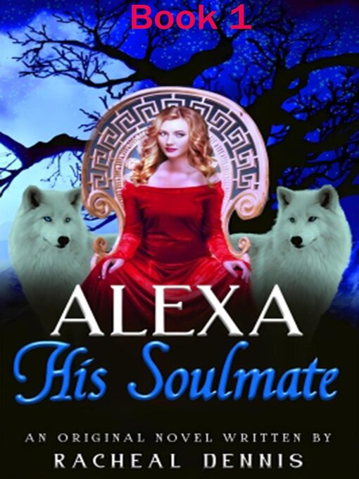 Title details for Alexa, His Soulmate by Racheal Dennis - Available